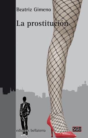 La Prostitución: aportaciones para un debate abierto (Paperback)