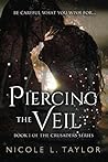 Piercing the Veil by Nicole L. Taylor