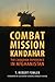 Combat Mission Kandahar: The Canadian Experience in Afghanistan