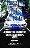Testing Times Ahead (DI Christian Sharpe Book 1)