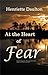 At the Heart of Fear