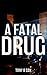 A Fatal Drug (Simon Jardine Investigates Book 2)
