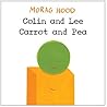 Colin and Lee, Carrot and Pea by Morag Hood