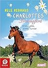 Erste Liebe, erstes Turnier (Charlottes Traumpferd #4)