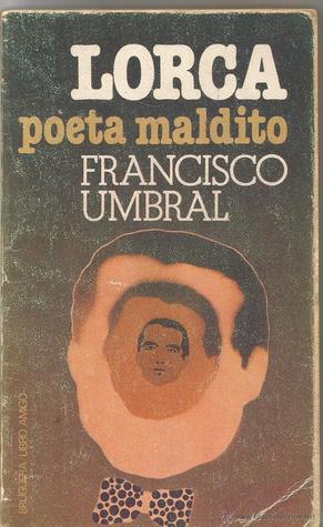 Lorca, poeta maldito (Spanish Edition)