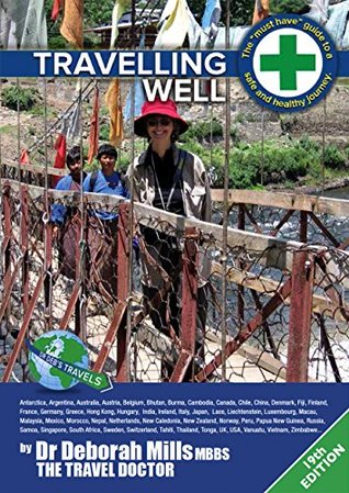 Travelling Well: The 'must have' guide to a safe and healthy journey (Kindle Edition)