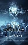 The Eden Conspiracy by C.A. Gray
