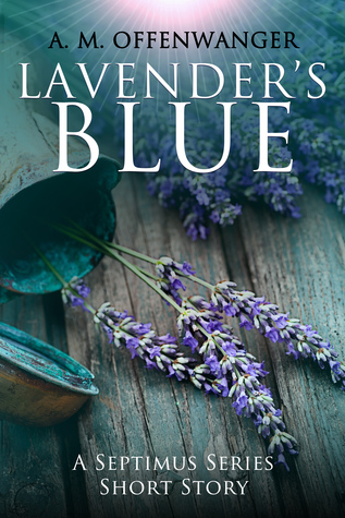 Lavender's Blue (The Septimus Series, #2.5)