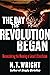 The Day the Revolution Bega...