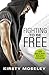 Fighting To Be Free (Fighting To Be Free, #1)