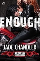 Enough (Jericho Brotherhood, #1)