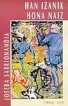 Han izanik hona naiz by Joseba Sarrionandia