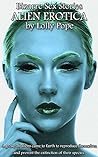 Bizarre Sex Stories - The Complete Collection: Alien Erotica Bizarre Sex Stories - The Complete Collection: Alien Erotica