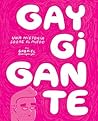 Gay Gigante: Una ...