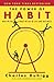 The Power Of Habit: Why We Do What We Do In Life And Business