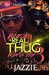 When A Real Thug Wants You 3