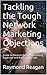 Tackling the Tough Network Marketing Objections: Guide to Become the Best Recruiting Superstar and Earn Money Fast