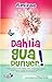 Dahlia Gua Punyer!