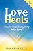 Love Heals by Shannon Peck