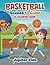 Basketball Scenes to Color: A Coloring Book (Basketball Coloring and Art Book Series)