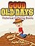 Good Old Days: Historical Coloring Books (Historical Coloring and Art Book Series)