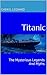 Titanic: The Mysterious Legends And Myths