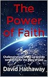 The Power of Faith: Challenging you to rise up and do something for the glory of God The Power of Faith: Challenging you to rise up and do something for the glory of God