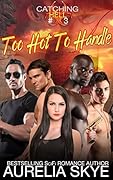 Catching Hell (Part Three): Too Hot To Handle