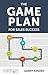 The Game Plan for Sales Success by Garry D. Kinder