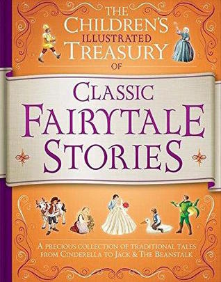 The Children's Illustrated Treasury of Classic Fairy Tale Stories (Hardcover)