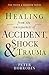 Healing from the Consequences of Accident, Shock and Trauma by Peter Horrobin