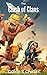 The NEW Complete Guide to: Clash of Clans Game Cheats AND Guide with Tips & Tricks, Strategy, Walkthrough, Secrets, Download the game, Codes, Gameplay and MORE!