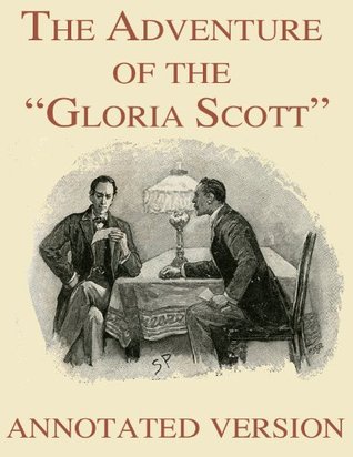The Adventure of the “Gloria Scott” - Annotated Version
