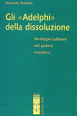 Gli «Adelphi» della dissoluzione. Strategie culturali del potere iniziatico