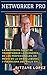 NETWORKER PRO: La profesión capaz de transformar la economía de los profesionales, en medio de la crisis laboral y financiera del siglo XXI (Spanish Edition)