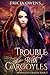 Trouble with Gargoyles (Moonlight Dragon #3)
