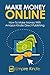 Make Money Online: How to Make Money With Amazon Kindle Publishing (Start a Business, Make Money From Home, Kindle Publishing, Self Publisher)