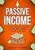 Passive Income: 5 Proven Methods & Mindsets to Make 500$-10000$ a month in 45 days (Make Money Online Book 2)