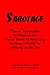 Sabotage: Classic Syndicalist Writings on the Union Tactic of Wrecking the Boss's Profits by Striking on the Job