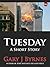 Tuesday: A Short Story
