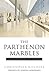 The Parthenon Marbles by Christopher Hitchens The Parthenon Marbles by Christopher Hitchens