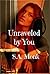 Unraveled by You by S.A. Monk