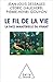 Le Fil de la Vie. La face i...