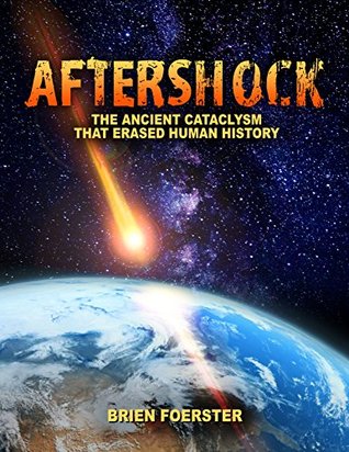 Aftershock: The Ancient Cataclysm That Erased Human History (Kindle Edition)