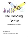 Bella, the Dancing Beetle: For the People-Pleasers Among Us! Bella, the Dancing Beetle: For the People-Pleasers Among Us!
