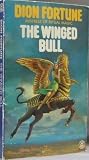 The Winged Bull by Dion Fortune