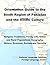 Orientation Guide to the Sindh Region of Pakistan and the Sindhi Culture: Religion, Traditions, Family Life, Urban and Rural Populations, Geography, History, Economy, Society and Security