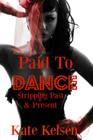 Paid To Dance: Stripping Past & Present