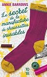 Le secret de la manufacture de chaussettes inusables by Annie Barrows