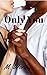 Only You (The Only Series Book 1)